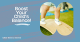 Why Balance Boards Should Be a Part of Your Child’s Playtime Routine