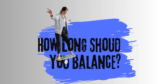 How Long Should You Stand on a Balance Board? Tips and Recommendations