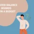 Rocking, Rolling, and Wobbling: A Guide to the Different Types of Balance Boards